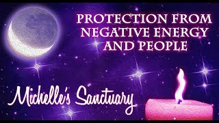 Protection from Negative Energy and People: A  Guided Meditation and Sleep Hypnosis with Michelle