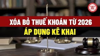 Hộ kinh doanh chuẩn bị “chia tay” thuế khoán từ 2026 | THƯ VIỆN PHÁP LUẬT