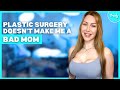 My Kids Don’t Like Me Getting Plastic Surgery | HOOKED ON THE LOOK