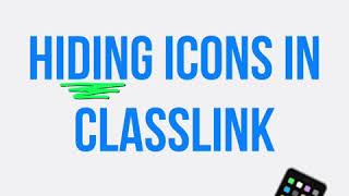 Organizing or Hiding Icons in Classlink