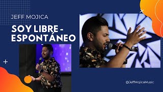 Soy Libre: Espontáneo - Jeff Mojica