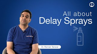 Delay Sprays for Early or Premature Ejaculation: Do they work and how ?