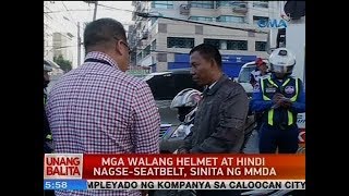 UB: Mga walang helmet at hindi nagse-seatbelt, sinita ng MMDA