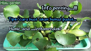 Tips /cara buat asam humad padat....sangat direkomendasi...