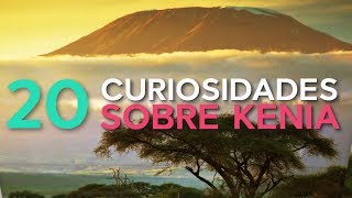 20 Curiosidades de Kenia 🇰🇪 | El país de la naturaleza salvaje