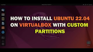 Install Ubuntu 22.04 on VirtualBox with custom partitions