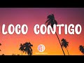DJ Snake, J. Balvin, Tyga - Loco Contigo ( Letra / Lyrics)