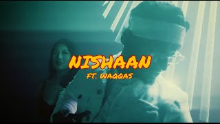 iismaill \u0026 Waqqas - Nishaan [Official Music Video]