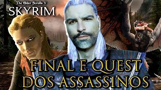 QUEST DOS ASSASSINOS E FINAL DA CAMPANHA (RUMO A DLC) - SKYRIM