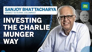 Understanding Charlie Munger's Investment Style, With Market Veteran Sanjoy Bhattacharya