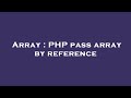 Array : PHP pass array by reference