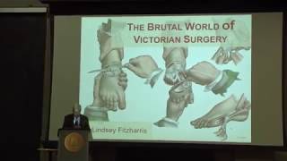 Lindsey Fitzharris: The Brutal and Bloody World of Victorian Surgery