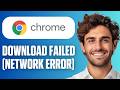 How To Fix Chrome Download Failed (Network Error) (Full Guide 2026)