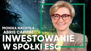 Jak liczyć wartość wdrażanych programów ESG w spółkach? | Monika Nachyła, Abris Capital