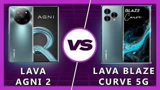 Lava Blaze Cuve 5G vs Lava Agni 2: Which One to Buy?