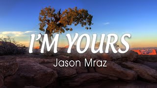 JASON MRAZ - I'm Yours (Lyrics Video) "Well open up your mind and see like me"