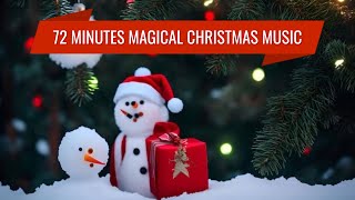 🎄Magical Christmas Music 72 Minutes Makes You Happy ☃️ Christmas Season ✨