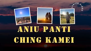 Ching Kamei - Aniu Panti (Lyrics Video) #ChingKamei