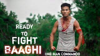 Baaghi - Get Ready To Fight // Official short Flim // One Man Commando
