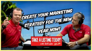 Build Your New Year Real Estate Marketing Strategy Now | TAKE A LISTING TODAY PODCAST
