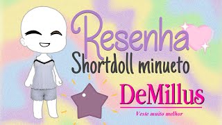 Resenha Shortdoll Minueto da DeMillus - Lançamento 2024