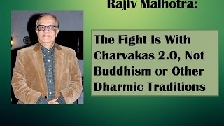 The Fight Is With Charvakas 2.0, Not with Buddhism or Other Dharmic Traditions  #6