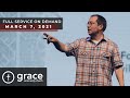 Grace Community Church - Full Service On Demand - March 7, 2021