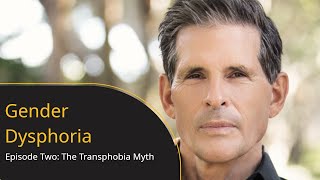 Gender Dysphoria Episode 2: The Transgender Myth