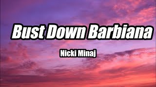 Nicki Minaj - Bust Down Barbiana (Lyrics)