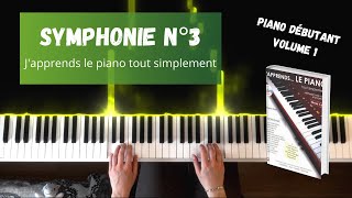 Symphonie n°3 - J'apprends le piano tout simplement - Volume 1