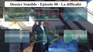 Dossier Sensible - 08 - La difficulté