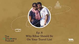 The reDiscovery Podcast S04 E08: Why Bihar Should Be On Your Travel List