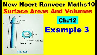 Class 10 Maths | Chapter 12 | Example 3 | Surface Areas And Volumes | NEW NCERT | Ranveer Maths 10