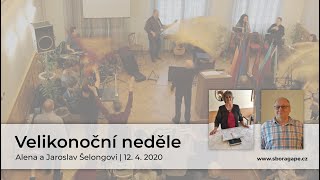 Velikonoční neděle | Alena a Jaroslav Šelongovi | 12. 4. 2020