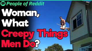 Women, What Are Things Men Do That Scares You but They Don't Realise? | People Stories #389