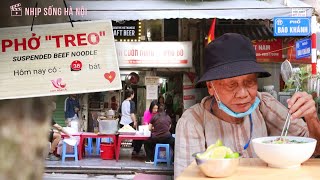 Phở treo ở Hà Nội | Nhịp sống Hà Nội