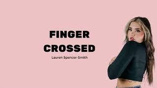 Finger Crossed - Lauren Spencer-Smith (Lyrics)
