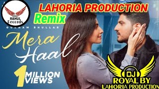 Mera Haal (Remix Video) Gurnam Bhullar | Lahoria Production | Letast Punjabi Songs 2021 | New Song