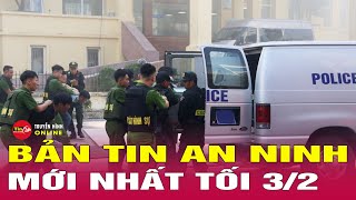 Tin tức 24h mới nhất ngày 3/2/2026 | Tin nóng an ninh thời sự đáng chú ý hôm nay | Tin24h