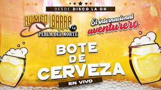 Bote De Cerveza - Romeo Ibarra Y La Perla Del Norte ft El Internacional Aventurero