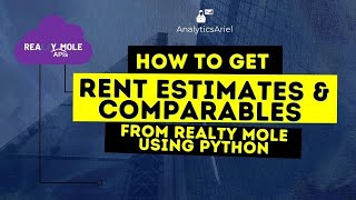 How to Get Rent Estimates & Comparables from Realty Mole Using Python | Rapid API