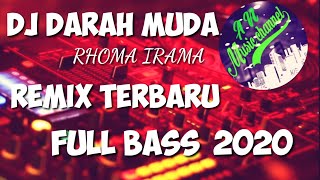 DJ REMIX DARAH MUDA ~ RHOMA IRAMA ~ FULL BASS TERBARU 2020