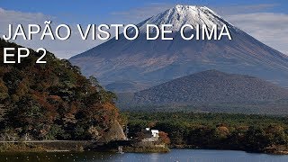 Japão Visto de Cima | Episódio 2