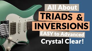 TRIADS and inversions - SUPER TOOL - Easy to Advanced - Crystal Clear