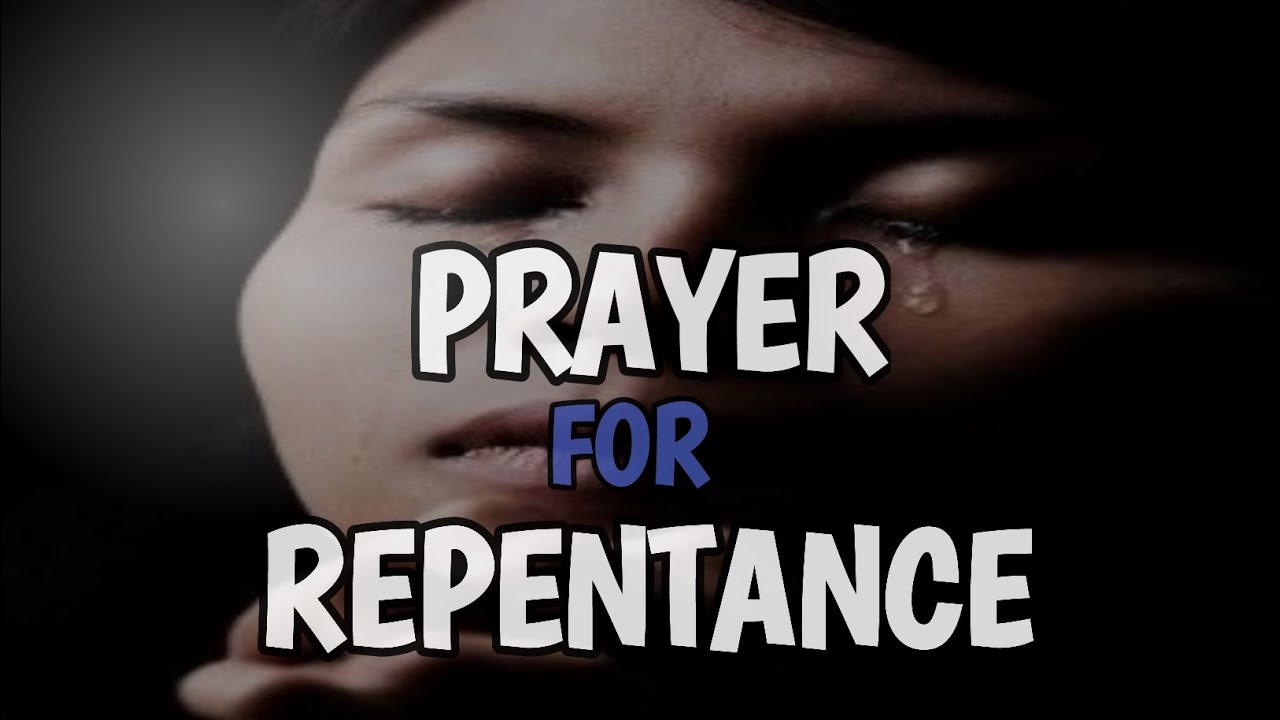 Prayer For Repentance Youtube