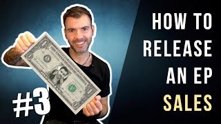 HOW TO RELEASE AN EP #3 - SALES (NOT PROMOTION)