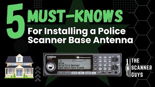 5 Must-Know For Installing a Police Scanner Base Antenna | The Scanner Guys