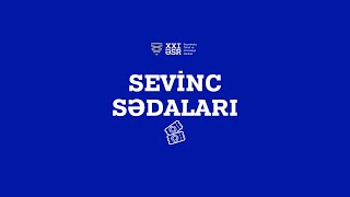 XXI Əsr Məktəbi | Sevinc Sədaları