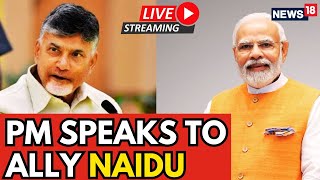Results 2024 Live: Lok Sabha Elections | PM Modi Speaks To Chandrababu Naidu | News18 | N18ER