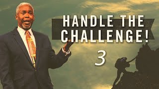 Handle the Challenge - Pt. 3 | Bishop Dale C. Bronner | Word of Faith Family Worship Cathedral